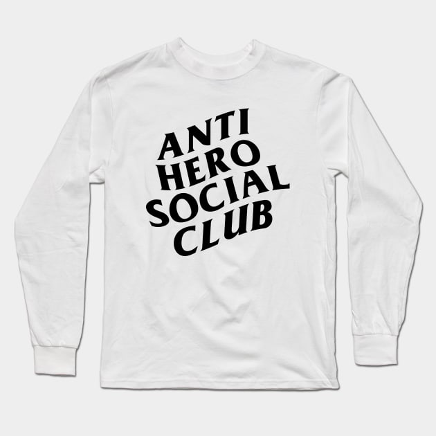 Anti Hero Social Club Long Sleeve T-Shirt by Woah_Jonny